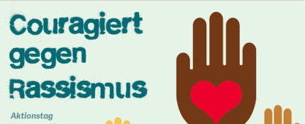 Aktionstage „Couragiert gegen Rassismus“ Aktionstage „Couragiert gegen Rassismus“
